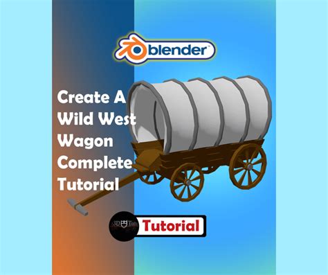 🌵 Create A Wild West Wagon Complete Tutorial With Blender 28 🌵 Rblendertutorials