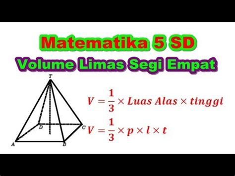 Matematika 5 SD Volume Limas Segi Empat Dasar Dan Mudah Dipahami