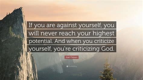 Joel Osteen Quote If You Are Against Yourself You Will