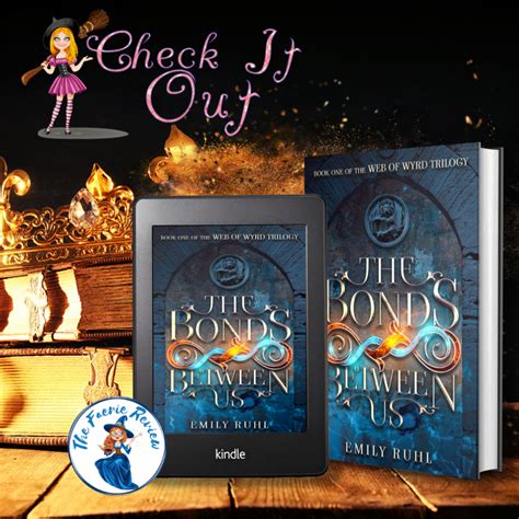 Check It Out The Bonds Between Us The Faerie Review