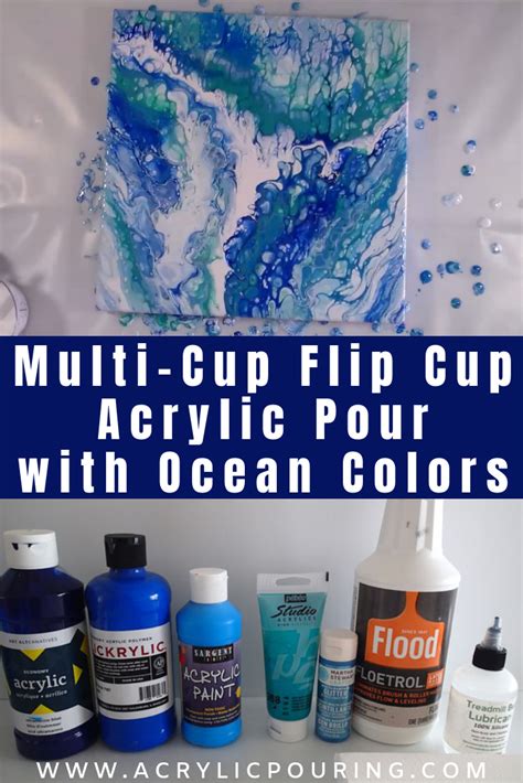 Try Using Ocean Colors In Making Multi Cup Flip Cup Acrylic Pour