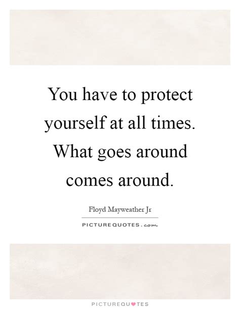 Protect Yourself Quotes And Sayings Protect Yourself Picture Quotes