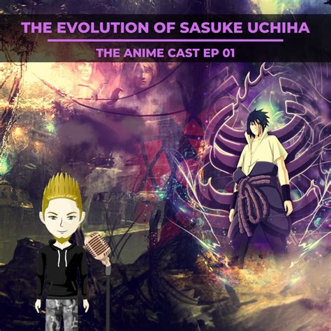 Naruto The Evolution Of Sasuke Uchiha Anime Cast Ep01 The Anime