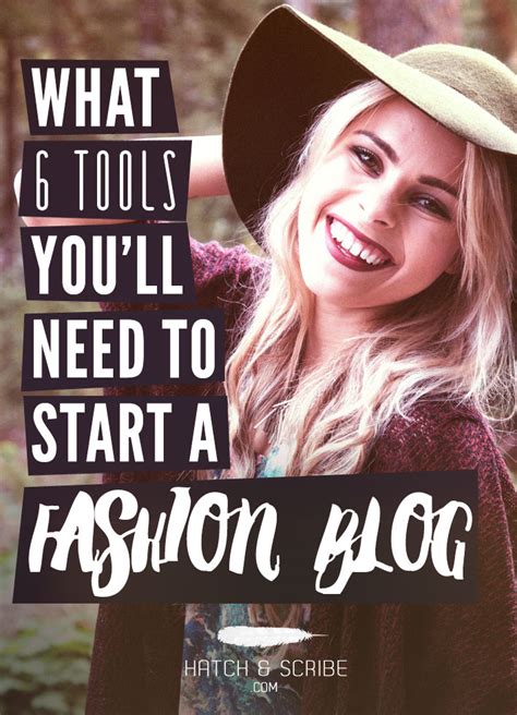 Starting A Fashion Blog Guide The 6 Tools Youll Need Hatch And Scribe