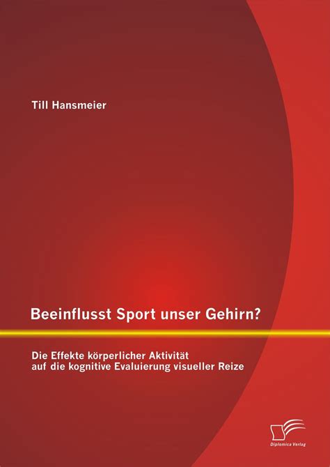 beeinflusst sport unser gehirn die effekte körperlicher aktivität auf die kognitive