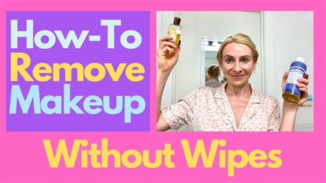 How To Remove Makeup Without Wipes And Makeup Remover Youtube