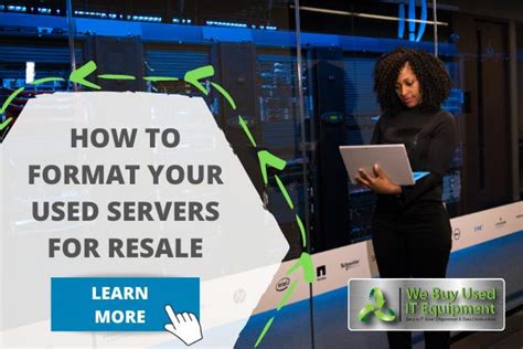 How To Format My Used Server Equipment For Resale We Buy Used It
