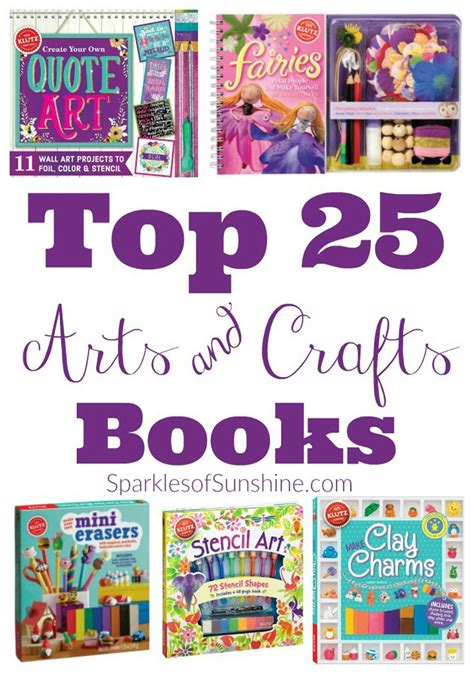 Top 25 Arts And Crafts Books Sparkles Of Sunshine