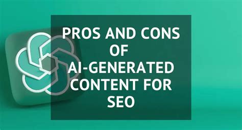Pros And Cons Of Ai Generated Content For Seo In 2023