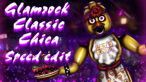 Fnaf Sb Speed Edit Making Glamrock Classic Chica Youtube