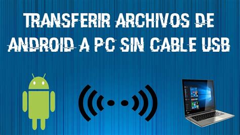Transferir Archivos De Pc A Android Por Wifi Sin Cables Youtube