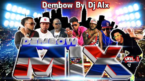 Dembow Mix Durisimo Lo Mejor Nuevo Vs Viejos By Dj Alx El Real Youtube