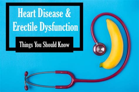 Heart Disease And Erectile Dysfunction The Close Connection