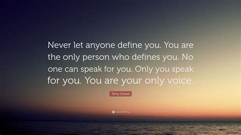 Terry Crews Quote Never Let Anyone Define You You Are The Only