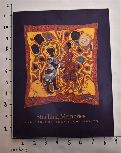 Stitching Memories African American Story Quilts Eva Ungar Grudin