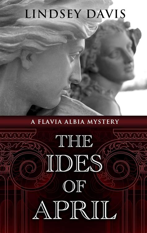The Ides Of April A Flavia Albia Mystery Davis Lindsey