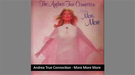 Hq Audio Andrea True Connection More More More Youtube