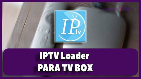 iptv loader para tv box android descargar and instalar