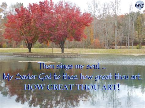 Then Sings My Soul My Savior God To Thee How Great Thou Art How