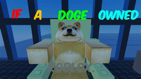 If A Doge Owned Roblox Youtube
