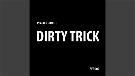 Dirty Trick Original Mix Youtube