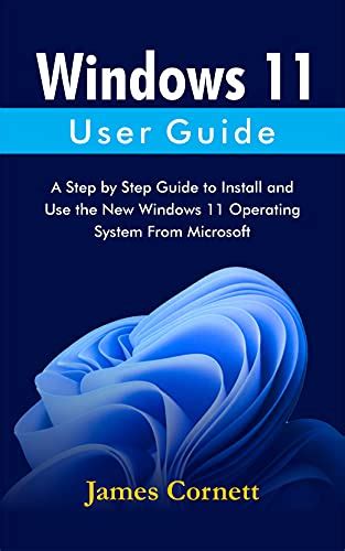 Windows 11 User Guide A Step By Step Guide To Install And Use The New