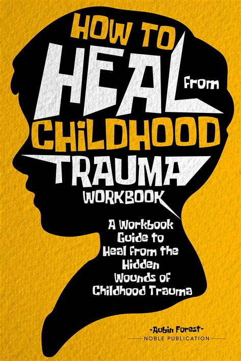 How to Heal from Childhood Trauma Workbook: A Workbook Guide to Heal