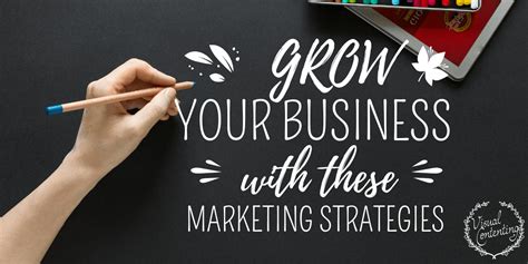 grow your business with these digital marketing strategies visual contenting