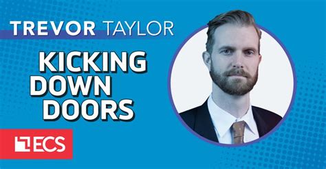 Ecs On Linkedin Kicking Down Doors Trevor Taylor
