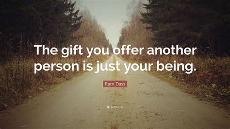 Ram Dass Quote The T You Offer Another Person Is Just