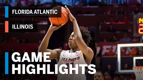 Highlights Florida Atlantic At Illinois Big Ten Basketball Youtube