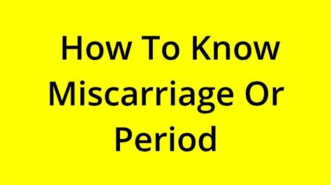 Solved How To Know Miscarriage Or Period Youtube