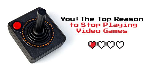 You The Top Reason To Stop Playing Video Games Onepeterfive