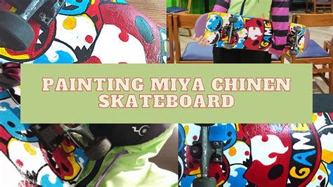 Painting Miya Chinen Skateboard From Sk8 The Infinity Vlog Youtube