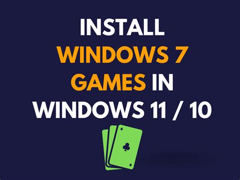 How To Install Windows 7 Games In Windows 11 And 10