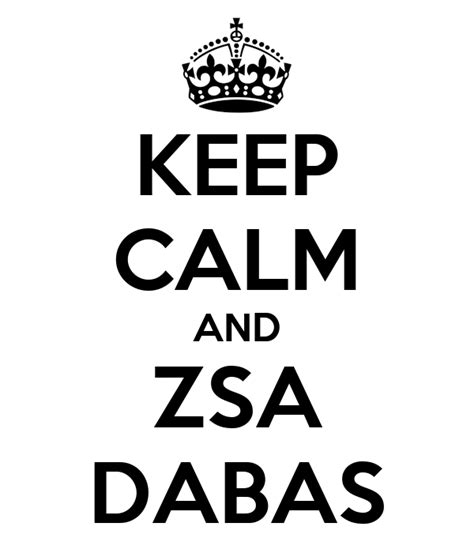 keep calm and zsa dabas poster domonkoszala keep calm o matic