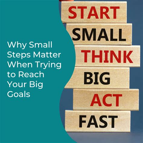 Why Small Steps Matter When Trying To Reach Your Big Goals