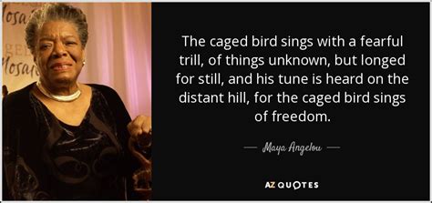 Top 25 I Know Why The Caged Bird Sings Quotes A Z Quotes
