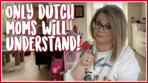 Ways To Tell You Re A Dutch Mom Jovie S Home Youtube