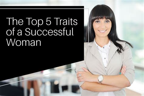 the top 5 traits of a successful woman empowering ambitious women