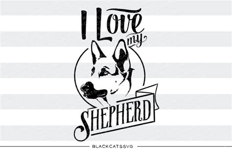 I Love My German Shepherd Svg By Blackcatssvg Thehungryjpeg