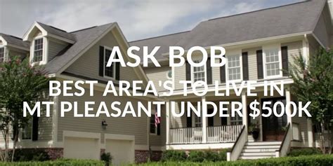 Best Areas To Live In Mt Pleasant Sc Under 500k “ask Bob