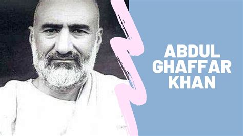 Abdul Ghaffar Khan Biography Youtube