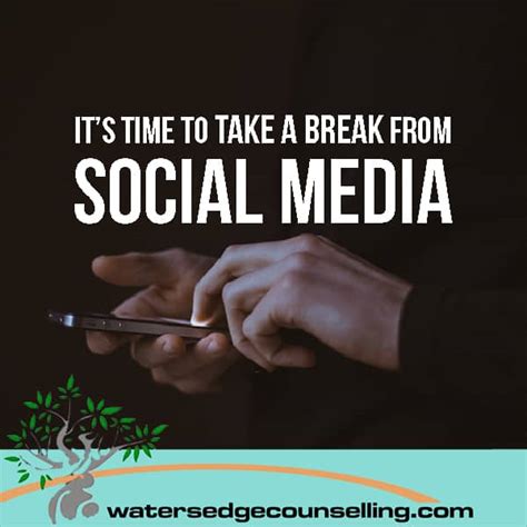 When you take a break from someone you'll be able to: It's time to take a break from social media