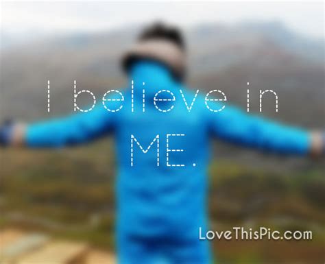 I Believe In Me Pictures Photos And Images For Facebook Tumblr
