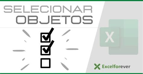 Comando Selecionar Objetos No Excel Excelforever