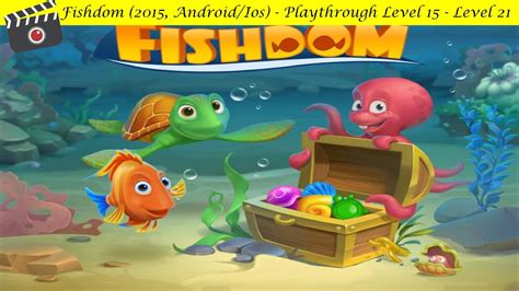 Fishdom 2015 Androidios Level 15 Level 21 Playthrough Youtube
