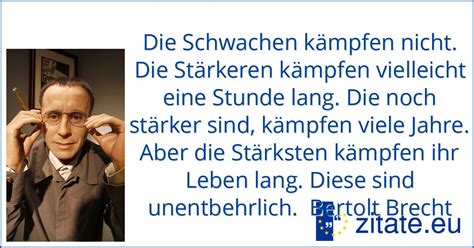 Dass ich dieses jiddische epos nun ausgerechnet in die sprache der mörder transportiere, soll keinen. Bertolt Brecht | zitate.eu
