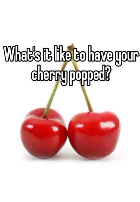 what s it like to have your cherry popped