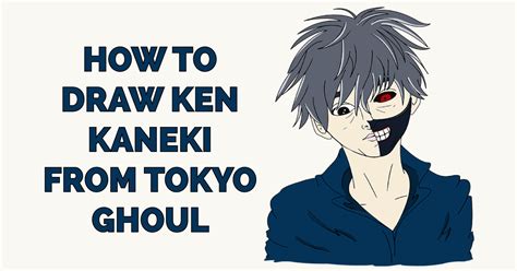 How To Draw Ken Kaneki From Tokyo Ghoul Really Easy